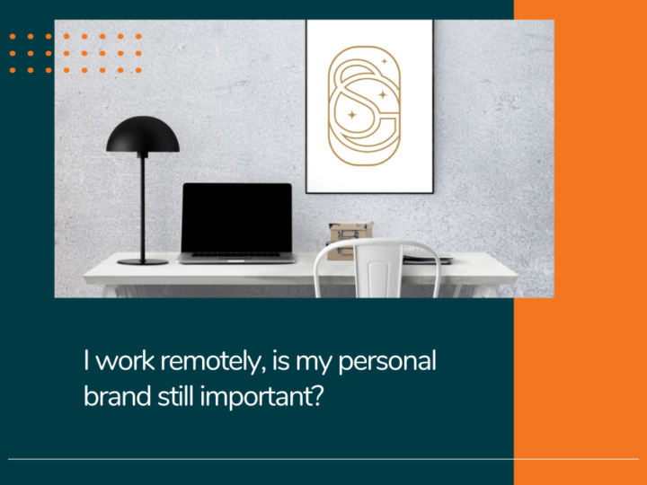 My Personal Brand: is it important now that I work remotely?